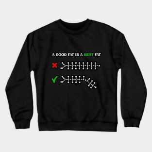 A Good Fat is a Bend Fat Crewneck Sweatshirt